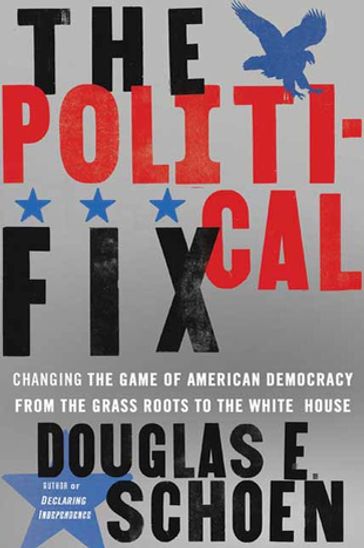 The Political Fix - Douglas E. Schoen