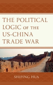 The Political Logic of the USChina Trade War