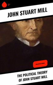 The Political Theory of John Stuart Mill
