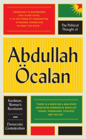 The Political Thought of Abdullah Ocalan - Abdullah Ocalan
