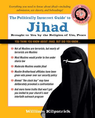 The Politically Incorrect Guide to Jihad - William Kilpatrick