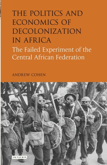 The Politics and Economics of Decolonization in Africa - Andrew Cohen