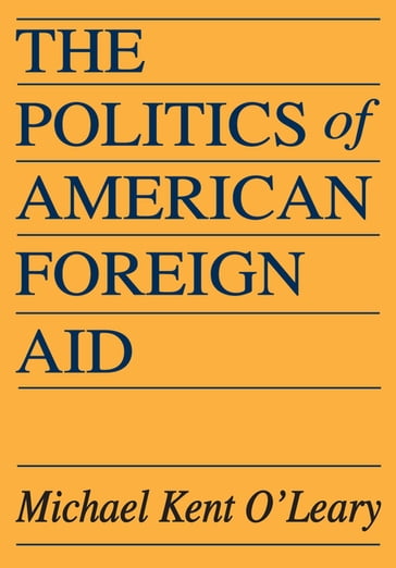 The Politics of American Foreign Aid - Michael O