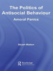 The Politics of Antisocial Behaviour