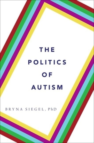 The Politics of Autism - Dr. Bryna Siegel