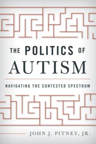 The Politics of Autism - John J. Pitney