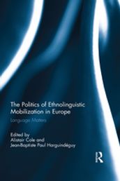 The Politics of Ethnolinguistic Mobilization in Europe