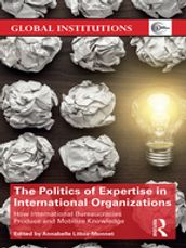The Politics of Expertise in International Organizations