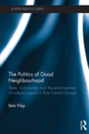 The Politics of Good Neighbourhood - Béla Filep
