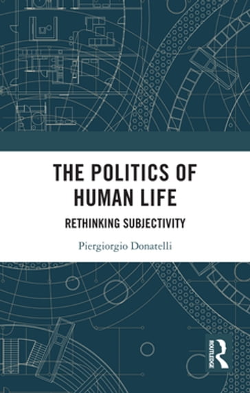 The Politics of Human Life - Piergiorgio Donatelli