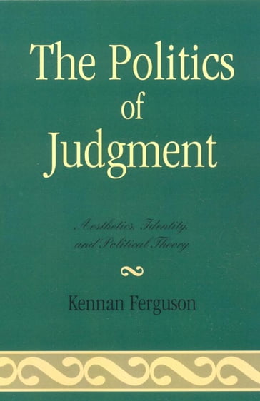 The Politics of Judgment - Kennan Ferguson