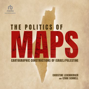 The Politics of Maps - Christine Leuenberger - Izhak Schnell