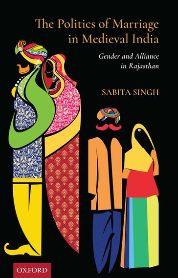 The Politics of Marriage in India - Sabita Singh