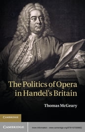 The Politics of Opera in Handel s Britain
