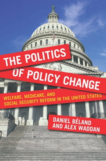 The Politics of Policy Change - Daniel Béland - Alex Waddan