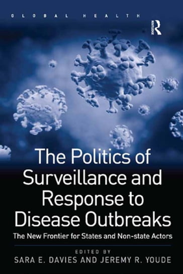 The Politics of Surveillance and Response to Disease Outbreaks - Sara E. Davies - Jeremy R. Youde