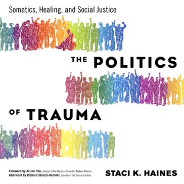 The Politics of Trauma - Staci Haines - Richard Strozzi-Heckler