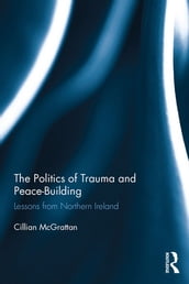 The Politics of Trauma and Peace-Building