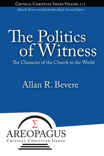 The Politics of Witness - Allan R Bevere