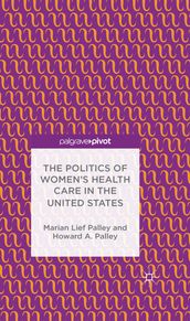 The Politics of Women s Health Care in the United States