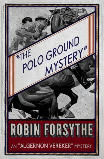 The Polo Ground Mystery - Robin Forsythe