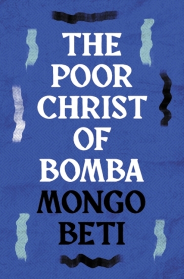 The Poor Christ of Bomba - Mongo Beti