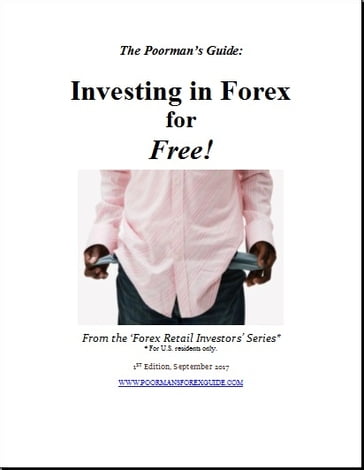 The Poorman's Guide: Investing in Forex for Free! - Brian Shields