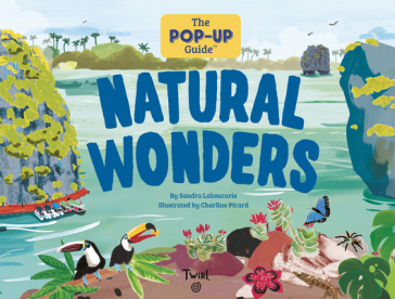 The Pop-Up Guide: Natural Wonders - Sandra Laboucarie