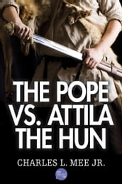 The Pope Vs. Attila the Hun