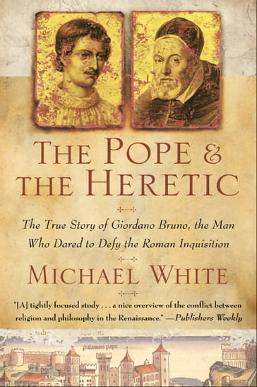 The Pope & the Heretic - Michael White