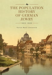 The Population History of German Jewry 18151939