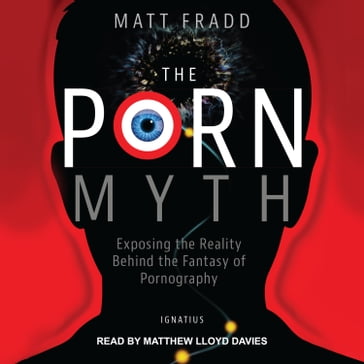 The Porn Myth - Matt Fradd