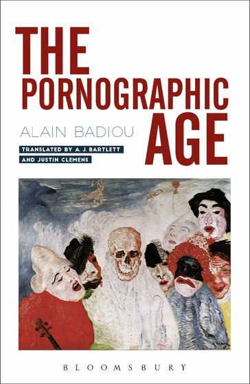 The Pornographic Age - Alain Badiou