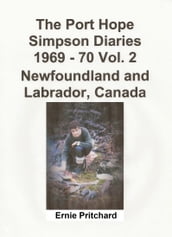 The Port Hope Simpson Diaries 1969: 70 Vol. 2 Newfoundland and Labrador, Canada: Summit Special