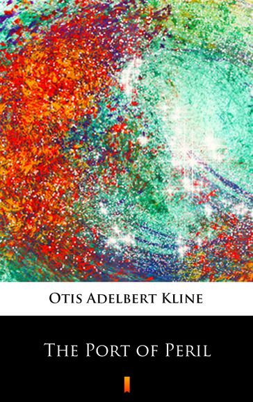 The Port of Peril - Otis Adelbert Kline