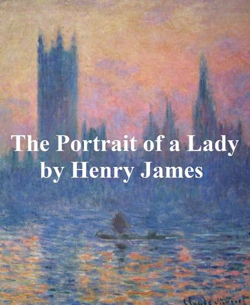 The Portrait of a Lady, both volumes - James Henry