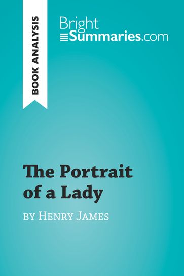 The Portrait of a Lady by Henry James (Book Analysis) - Bright Summaries