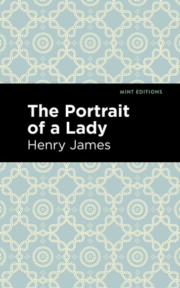 The Portrait of a Lady - James Henry - Mint Editions