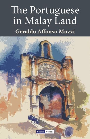 The Portuguese in Malay Land - Geraldo Affonso Muzzi