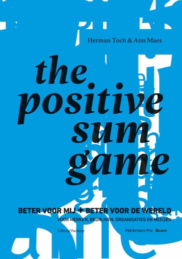 The Positive Sum Game - Ann Maes - Herman Toch