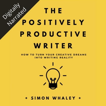 The Positively Productive Writer - Simon Whaley