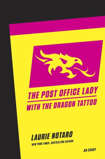 The Post Office Lady with the Dragon Tattoo - Laurie Notaro