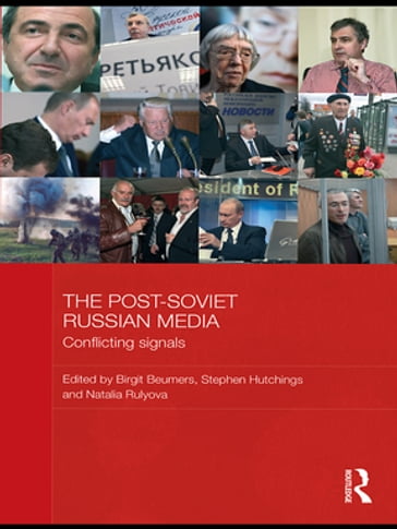 The Post-Soviet Russian Media - Birgit Beumers - Stephen Hutchings - Natalia Rulyova