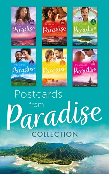 The Postcards From Paradise Collection - Kira Sinclair - Joanna Neil - Lindsay Evans - Chantelle Shaw - Charlotte Hawkes - Ann Mcintosh - Kimberly Kaye Terry - Maya Blake - Dianne Drake - Jamie Pope - Emma Darcy - Helen Lacey - Marion Lennox - Tara Pammi - Becky Wicks