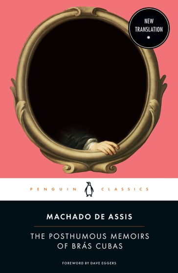 The Posthumous Memoirs of Brás Cubas - Flora Thomson-DeVeaux - Joaquim Maria Machado de Assis