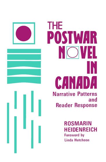 The Postwar Novel in Canada - Rosmarin Heidenreich