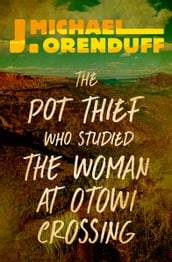 The Pot Thief Who Studied the Woman at Otowi Crossing