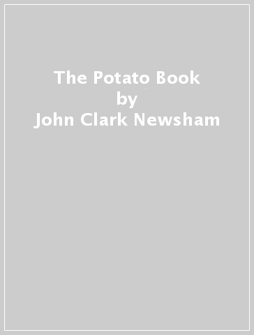 The Potato Book - John Clark Newsham