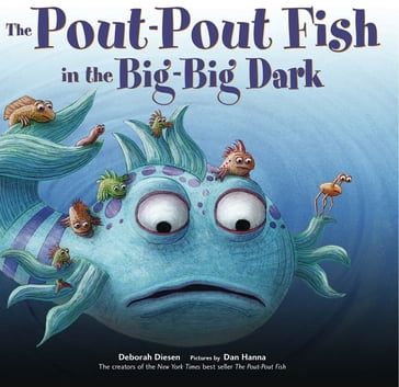 The Pout-Pout Fish in the Big-Big Dark - Dan Hanna - Deborah Diesen