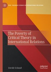 The Poverty of Critical Theory in International Relations